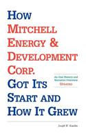 How Mitchell Energy & Development Corp. Got Its Start and How It Grew