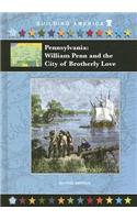 Pennsylvania: William Penn and the City of Brotherly Love
