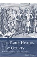 Early History of Clay County: