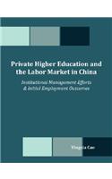 Private Higher Education and the Labor Market in China
