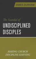 Scandal of Undisciplined Disciples