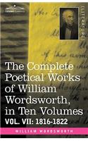The Complete Poetical Works of William Wordsworth, in Ten Volumes - Vol. VII: 1816-1822(English)