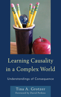 Learning Causality in a Complex World