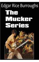 Mucker Series; The Mucker, the Return of the Mucker, the Oakdale Affair