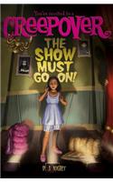 Show Must Go On!: (You're Invited to a Creepover)