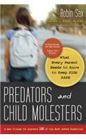 Predators and Child Molesters: What Every Parent Needs to Know to Keep Kids Safe