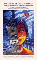 I Offer My Heart as a Target / Ofrezco Mi Corazã3n Como Una Diana