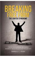 Breaking Free From: The Crutch Syndrome(English)