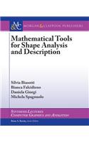 Mathematical Tools for Shape Analysis and Description