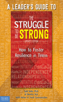 Leader's Guide to the Struggle to Be Strong