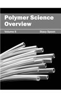 Polymer Science Overview: Volume II