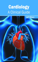 Cardiology: A Clinical Guide