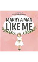 Marry a Man Like Me
