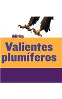 Valientes Plumíferos (Feathered and Fierce)
