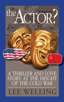 Actor? A Thriller and Love Story at the Height of the Cold War