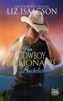 Her Cowboy Billionaire Bachelor