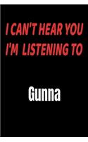 I Can't Hear You I'm Listening To Gunna