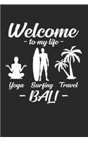 Welcome to my life yoga surfing travel Bali