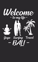 Welcome to my life yoga surfing travel Bali