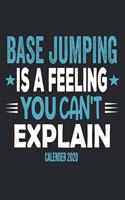 Base Jumping Is A Feeling You Can't Explain Calender 2020