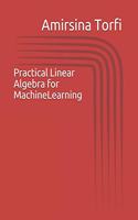 Practical Linear Algebra for Machine Learning