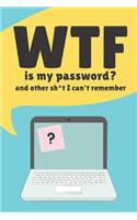 WTF is my Password Book and other Sh*t I can't remember