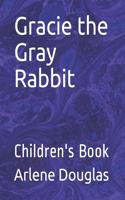 Gracie the Gray Rabbit