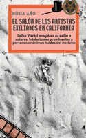 salón de los artistas exiliados en California: Salka Viertel acogió en su exilio a actores, intelectuales prominentes y personas anónimas huidas del nazismo
