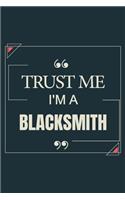 Trust Me I'm A Blacksmith: Blank Lined Journal Notebook gift For Blacksmith