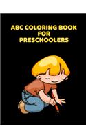 ABC Coloring Book For Preschoolers: ABC Letter Coloringt letters coloring book, ABC Letter Tracing for Preschoolers for Kids Ages 3-5 A Fun Book to Practice Writing