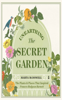 Unearthing the Secret Garden Lib/E