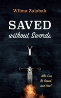 Saved without Swords: Who Can Be Saved, and How?