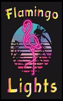 Flamingo Lights: Blank Lined Notebook to Write In for Notes, To Do Lists, Notepad, Journal, Funny Gifts for Flamingo Lover