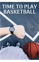 Time to play basketball