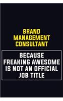 Brand Management Consultant Because Freaking Awesome Is Not An Official Job Title