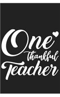 One Thankful Teacher: One Thankful Teacher Gift 6x9 Journal Gift Notebook with 125 Lined Pages