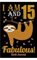 I Am 15 And Fabulous! Sloth Journal