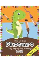 How to Draw Dinosaurs Easy step-by-step drawings for kids Ages 5-12: Fun for boys and girls, PreK, Kindergarten, First and Second grade