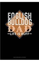 English Bulldog Dad Life Is Ruff: Gas & Mileage Log Book