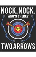 Nock Nock Who is There? Two Arrows: Planner Weekly and Monthly for 2020 Calendar Business Planners Organizer For To do list 8,5" x 11" Archery Arrows Arrow Sport Bow Archer