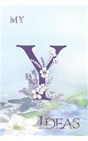 My Y Ideas