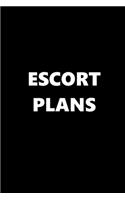 2020 Weekly Planner Funny Theme Escort Plans 134 Pages: 2020 Planners Calendars Organizers Datebooks Appointment Books Agendas