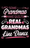 Some Grandmas Make Quilts Real Grandmas Line Dance