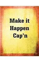 Make It Happen Cap'n: A Unique Journal for Goal Setters with 2020 Calendar Pages
