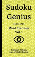 Sudoku Genius Mind Exercises Volume 1: Evergreen, Alabama State of Mind Collection