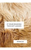 If Your Reading This Get Lashes: Notebook 2020