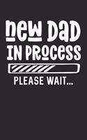 New Dad In Process Please Wait