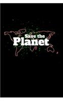 Save The Planet: Notizbuch DIN A5 - 120 Seiten Punkteraster