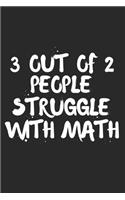 3 out of 2 people struggle with math: Calendar, weekly planner, diary, notebook, book 105 pages in softcover. One week on one double page. For all appointments, notes and tasks that you 