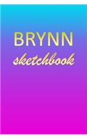 Brynn: Sketchbook - Blank Imaginative Sketch Book Paper - Pink Blue Gold Custom Letter B Personalized Cover - Teach & Practice Drawing for Experienced & As